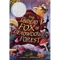 The Undead Fox of Deadwood Forest (Newbery Honor Award Winner)