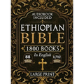 The Complete Restored Ethiopian Bible in English - LARGE PRINT: 88 Books of Ancient Scriptures, Sacred Apocrypha, and Ethiopian Liturgical Heritage wi