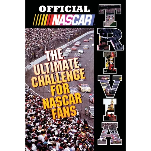 Official NASCAR Trivia: The Ultimate Challenge for NASCAR Fans