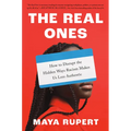 The Real Ones: How to Disrupt the Hidden Ways Racism Makes Us Less Authentic