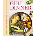 Girl Dinner: 85 Snack Plates and No-Cook Meals
