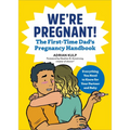 We're Pregnant! the First Time Dad's Pregnancy Handbook