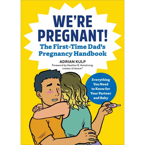 We're Pregnant! the First Time Dad's Pregnancy Handbook