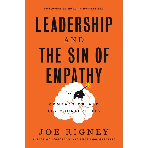 The Sin of Empathy: Compassion and Its Counterfeits