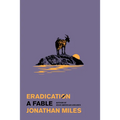 Eradication: A Fable