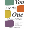 You Are the One You've Been Waiting for: Applying Internal Family Systems to Intimate Relationships