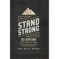 Stand Strong: 365 Devotions for Men by Men
