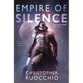 Empire of Silence: The Sun Eater: Book One
