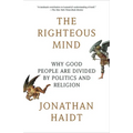 The Righteous Mind: Why Good People Are Divided by Politics and Religion
