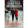 Fairy Tale Interrupted: A Memoir of Life, Love, and Loss