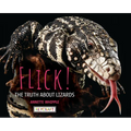 Flick! the Truth about Lizards