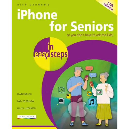 iPhone for Seniors in Easy Steps: Covers Iphones with IOS 26