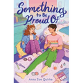 Something to Be Proud of (a Novel)