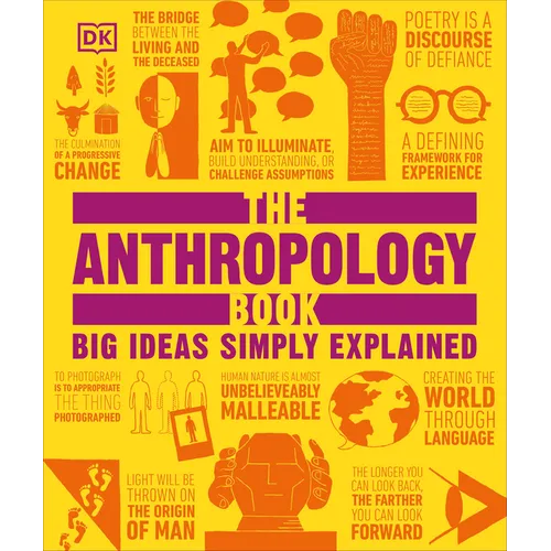The Anthropology Book: Big Ideas Simply Explained