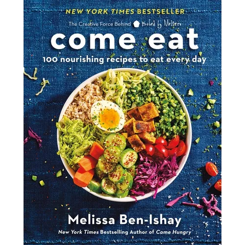 Come Eat: 100 Nourishing Recipes to Eat Every Day