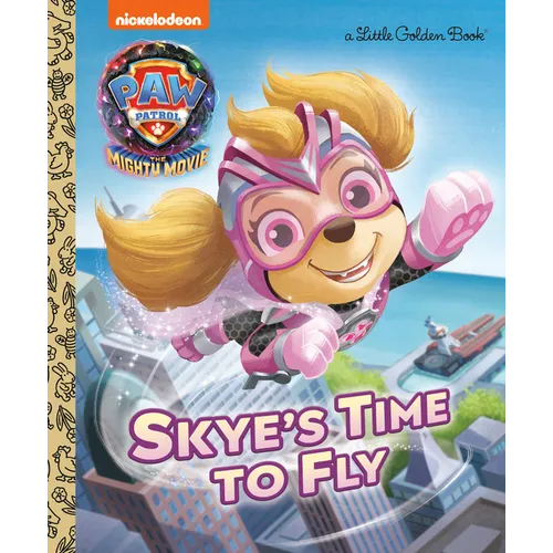 Skye's Time to Fly (Paw Patrol: The Mighty Movie)