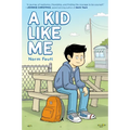 A Kid Like Me: A Graphic Novel