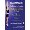 Shoulder Pain? The Solution & Prevention: Fifth Edition, Revised & Expanded