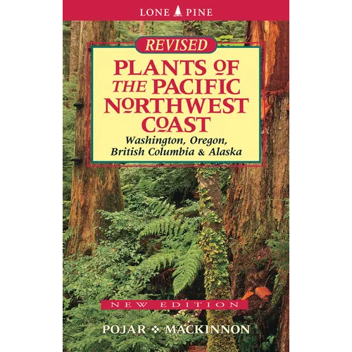 Plants of the Pacific Northwest Coast: Washington, Oregon, British Columbia and Alaska