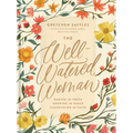 The Well-Watered Woman: Rooted in Truth, Growing in Grace, Flourishing in Faith