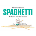 Spaghetti: A Mouse and His Treasure