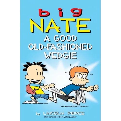Big Nate: A Good Old-Fashioned Wedgie: Volume 17