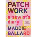 Patchwork: A Sewist's Diary