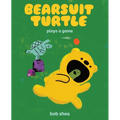 Bearsuit Turtle Plays a Game: A Picture Book