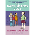 Mary Anne Saves the Day: A Graphic Novel (the Baby-Sitters Club #3): Volume 3