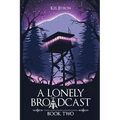 A Lonely Broadcast: Book Two