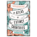An Atlas of Extinct Countries