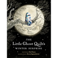The Little Ghost Quilt's Winter Surprise