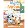 Bluey and Bingo's Fancy Restaurant Cookbook: Yummy Recipes, for Real Life