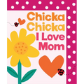 Chicka Chicka I Love Mom