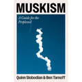 Muskism: A Guide for the Perplexed