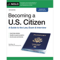 Becoming a U.S. Citizen: A Guide to the Law, Exam & Interview