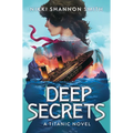 Deep Secrets (a Titanic Novel)