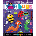 Never Touch the Bugs!