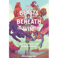 The Beasts Beneath the Winds: Tales of Southeast Asia's Mythical Creatures
