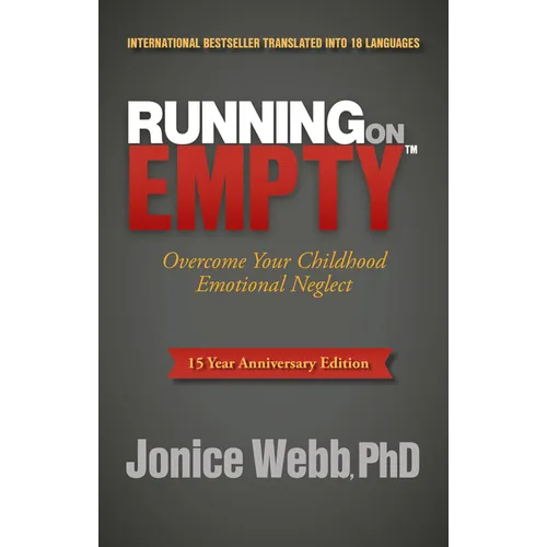 Running on Empty: Overcome Your Childhood Emotional Neglect