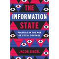 The Information State: Politics in the Age of Total Control