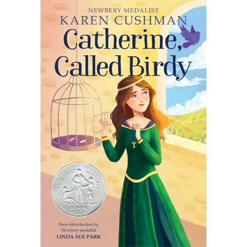 Catherine, Called Birdy: A Newbery Honor Award Winner