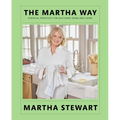 The Martha Way: Essential Principles for Mastering Home and Living