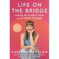 Life on the Bridge: Linking My World to Yours as an Autistic Therapist