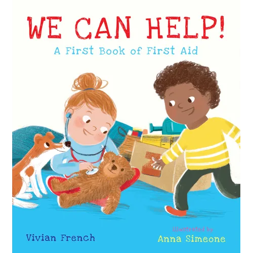 We Can Help!: A First Book of First Aid: (An Educational Picture Book That Explores Basic First Aid, Empathy, and Helping Others - For Kids Ages 3-7)