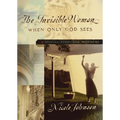 The Invisible Woman: A Special Story for Mothers