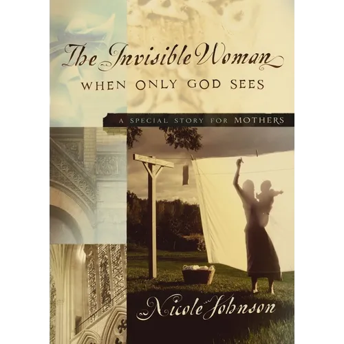 The Invisible Woman: A Special Story for Mothers