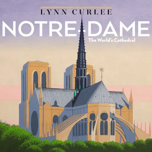 Notre-Dame: The World's Cathedral