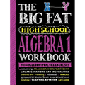 The Big Fat High School Algebra 1 Workbook: 400+ Algebra 1 Practice Exercises