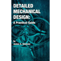 Detailed Mechanical Design: A Practical Guide